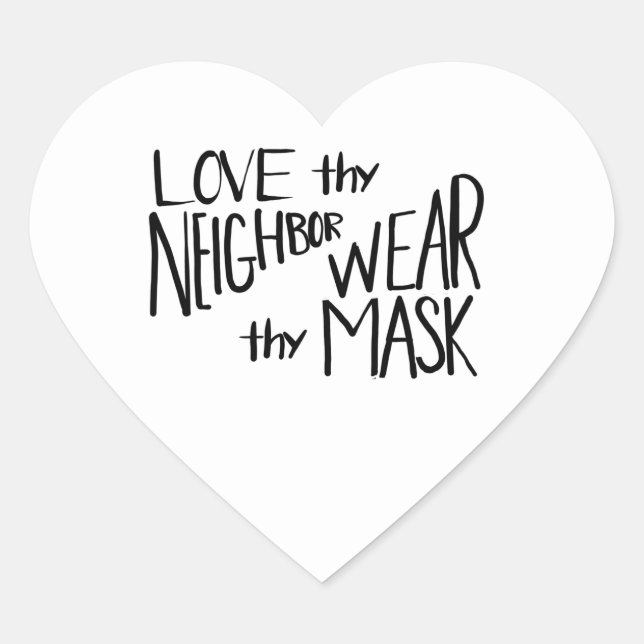 Thy Neighbour Wear Thy Mask  Heart Sticker (Front)