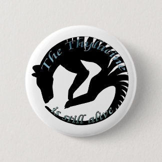 Thylacine Stille Alive Logo 6 Cm Round Badge