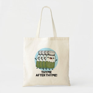 Thyme After Thyme Funny Herb Pun Tote Bag