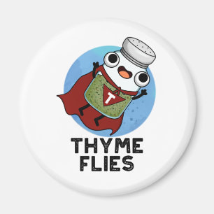 Thyme Flies Funny Herb Pun Magnet