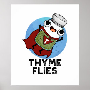Thyme Flies Funny Herb Pun  Poster