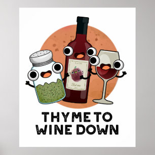 Thyme To Wine Down Funny Chill Pun Poster