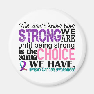 Thyroid Cancer How Strong We Are Magnet