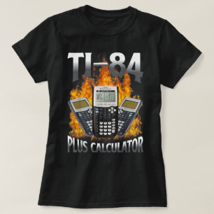 Ti-84 Plus Calculator Funny Math Teacher T-Shirt