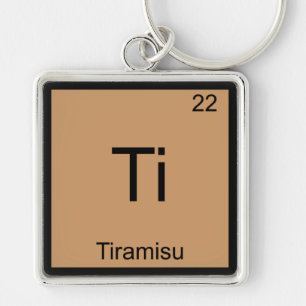 Ti - Tiramisu Funny Chemistry Element Symbol Tee Key Ring