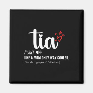 Tia Like A Mum Only Cooler Aunt Auntie Mothers Day Magnet