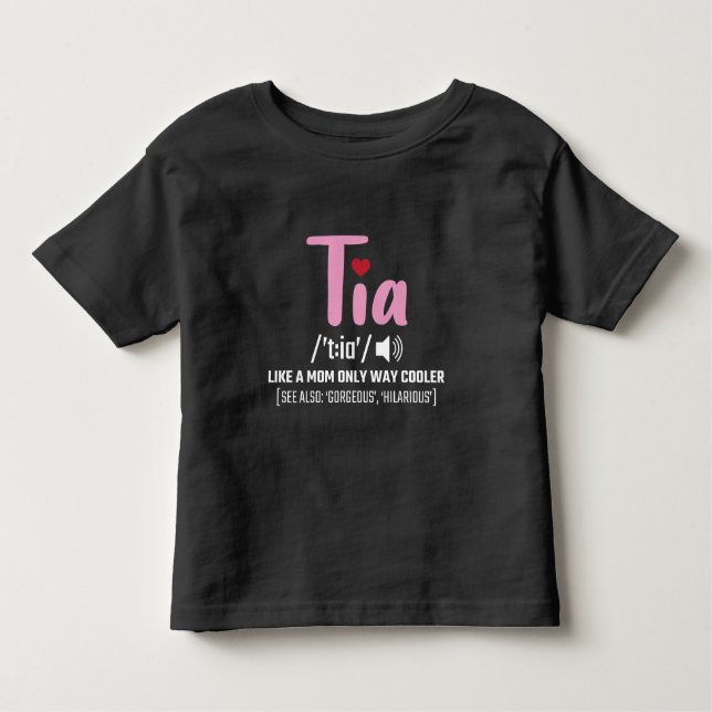 Tia Mom only cooler Aunt Family Love Toddler T-Shirt (Front)