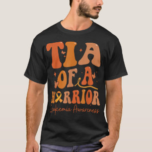 Tia Of A Warrior Leukemia Awareness Family  T-Shirt