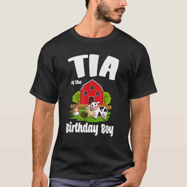 Tia Of The Birthday Boy Farm Animal Bday Party Cel T-Shirt (Front)