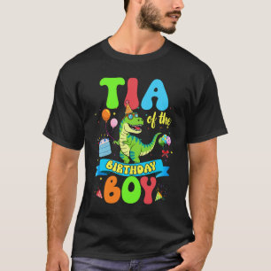 Tia Of The Birthday Boy TRex Dinosaur Birthday Fam T-Shirt
