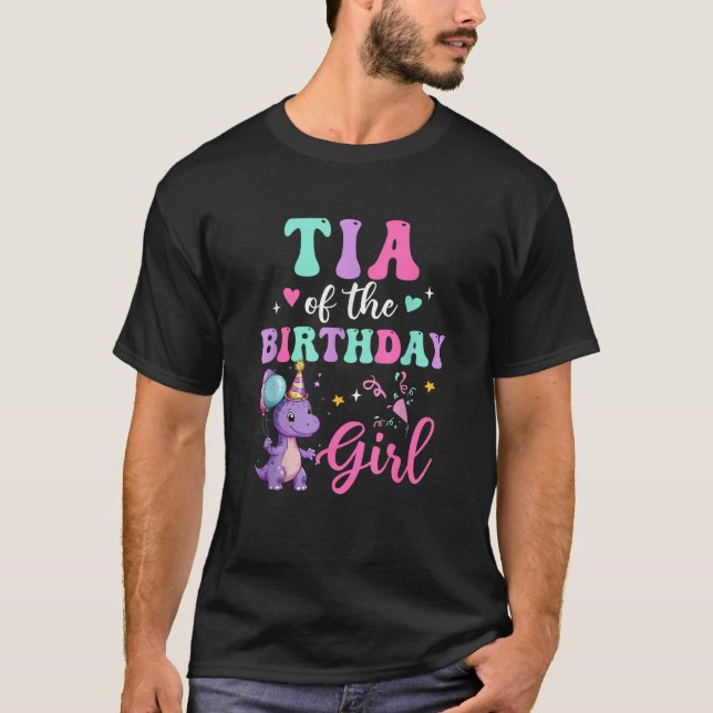 Tia Of The Birthday For Girl Dinosaur T Rex Party  T-Shirt (Front)
