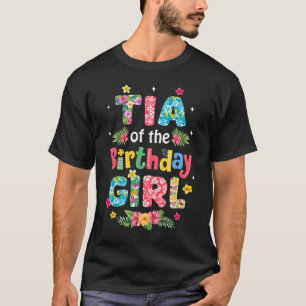 Tia Of The Birthday Girl Hawaii Family Party Decor T-Shirt