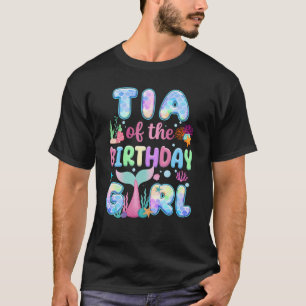 Tia Of The Birthday Mermaid Girl Family Matching P T-Shirt