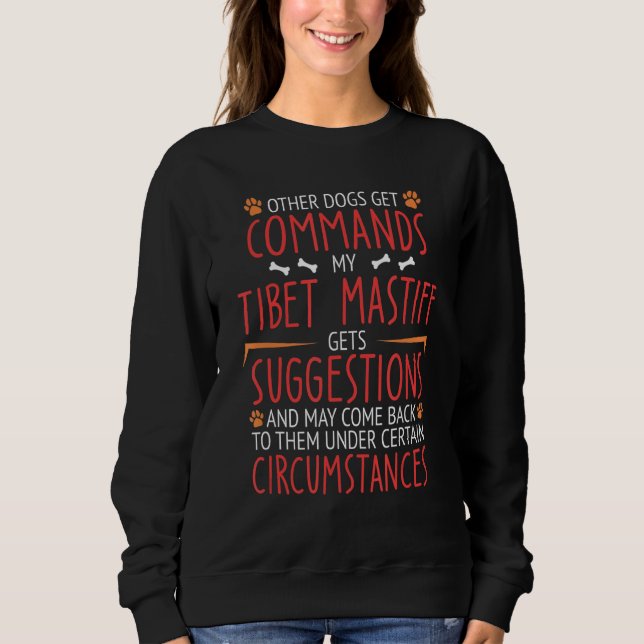 Tibet Mastiff Commands Sweatshirt (Front)