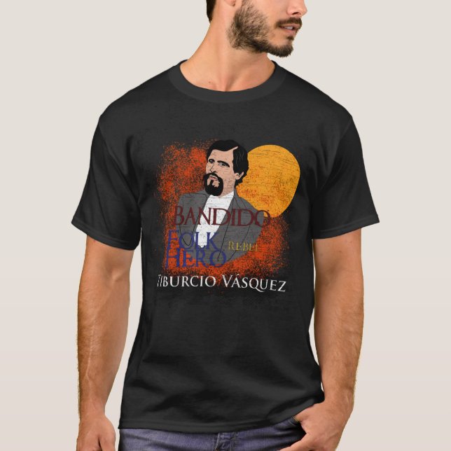 Tiburcio Vásquez T-Shirt (Front)