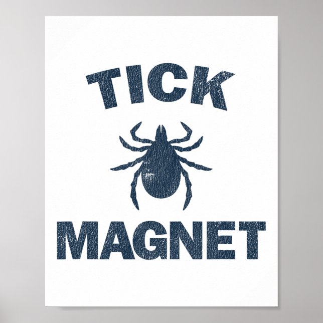 Tick Magnet Funny Camping And Hiking Bug Shirt  Poster (Front)