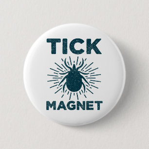 Tick Magnet Shirt Funny Camping And Hiking Bug Shi 6 Cm Round Badge