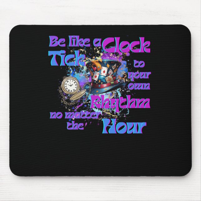 Tick To Your Own Rhythm Clock Design  Mouse Pad (Front)