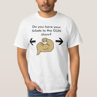 Tickets to the gun show T-Shirt
