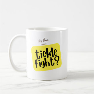 Tickle Fight? Coffee Mug