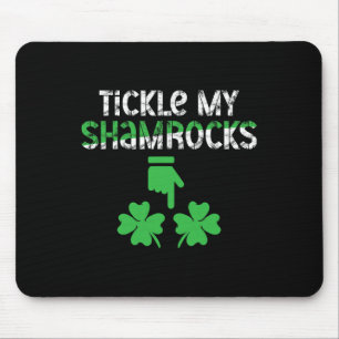 Tickle My Shamrocks Dirty And Naughty St Patricks Mouse Pad
