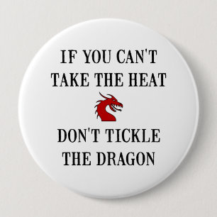 Tickle The Dragon 10 Cm Round Badge