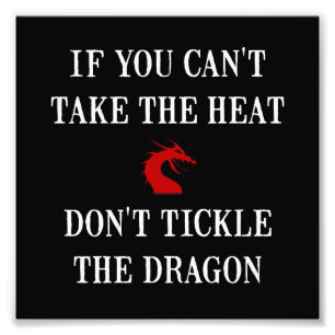 Tickle The Dragon Photo Print