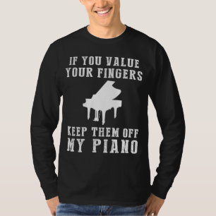 Tickle the Ivories - Keep Off My Piano Funny Tee &