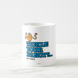 Tickle Your Fancy? Coffee Mug