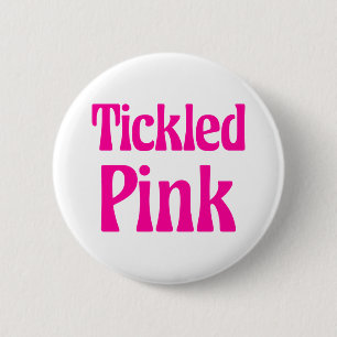 Tickled Pink 6 Cm Round Badge