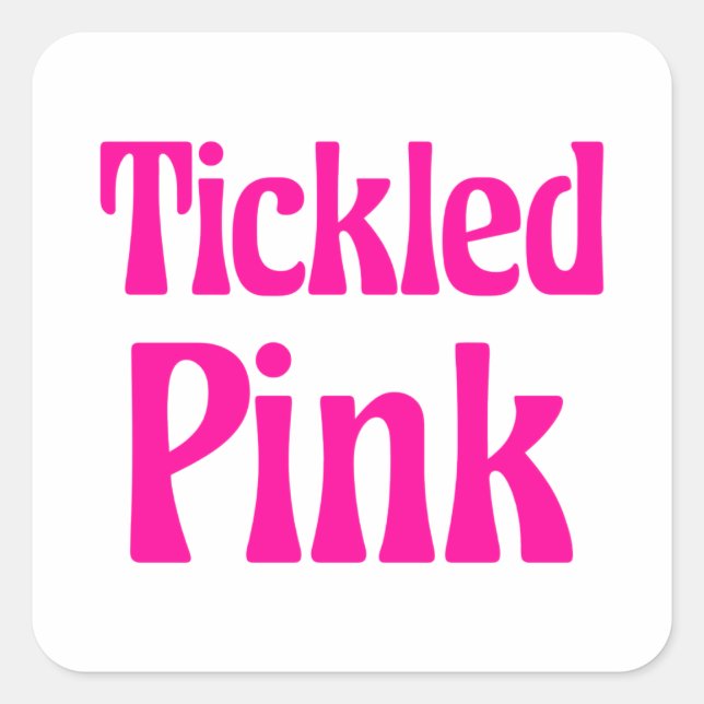 Tickled Pink Square Sticker (Front)