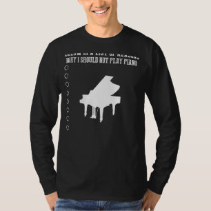 Tickling the Ivories: 10 Hilarious Reasons I Shoul T-Shirt