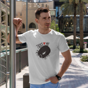 Ticks Love Me T-Shirt