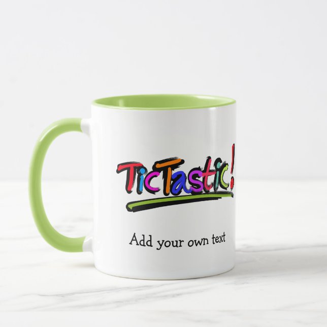 TicTastic! mug add your own favorite tic message (Left)