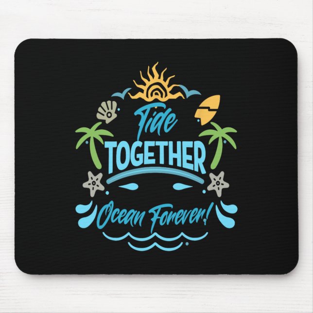 Tide Together Ocean Forever Beach Surfing Unity Vi Mouse Pad (Front)