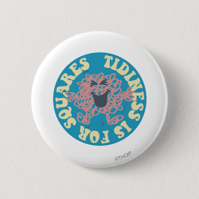 Tidiness Is For Squares 6 Cm Round Badge (Front)