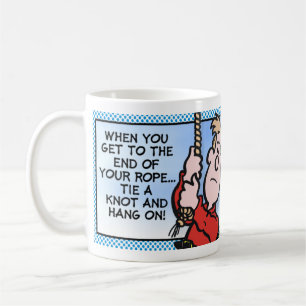 Tie A Knot And Hang On! Coffee Mug
