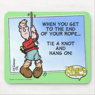 Tie A Knot And Hang On! Mouse Pad