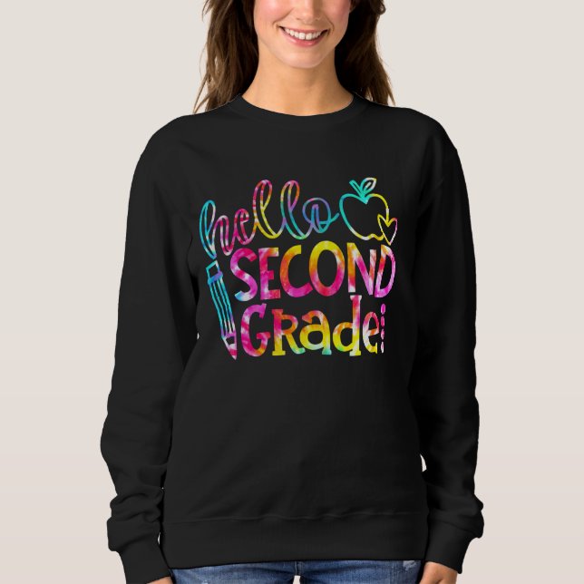 Tie Dye 2nd Grade Hello Second Grade Squad Back To Sweatshirt (Front)