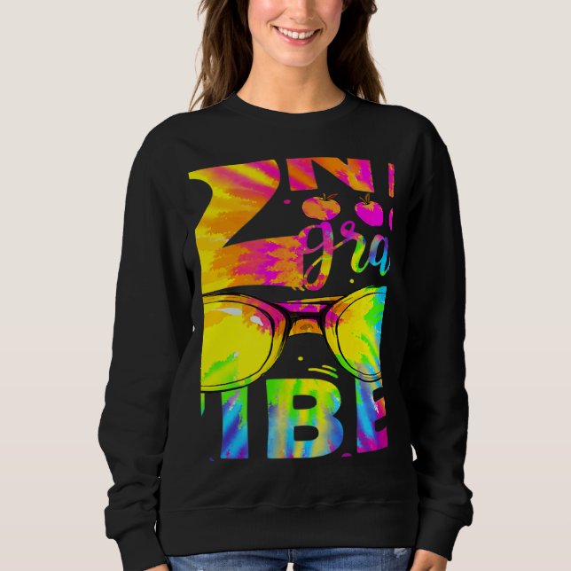 Tie Dye 2nd Grade Vibes Teacher First Day Of Back  Sweatshirt (Front)