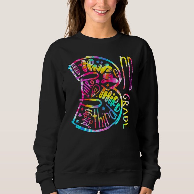 Tie Dye 3rd Grade First Day Teachers Students Back Sweatshirt (Front)