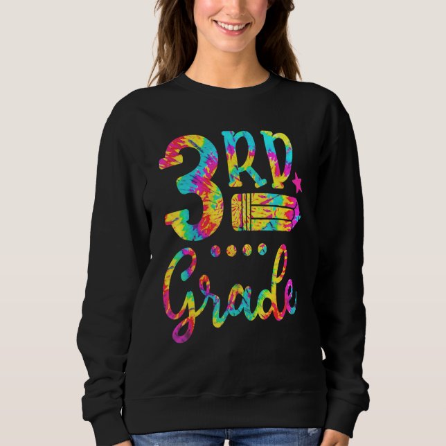 Tie Dye 3rd Grade Squad Teacher Student First Day  Sweatshirt (Front)