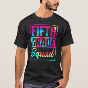 Tie Dye 5th Grade Squad Teacher First Day Of Back  T-Shirt