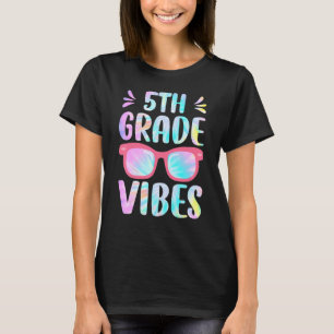 Tie Dye 5th Grade Vibes Fifth Grade Squad 1st Day  T-Shirt