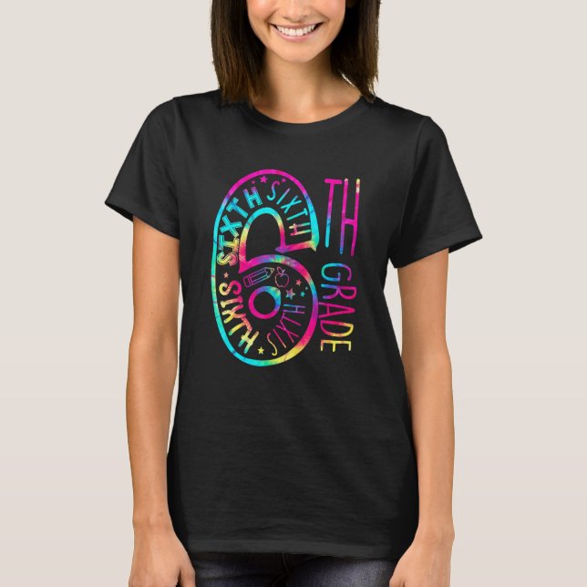 Tie Dye 6th Grade Typography Teacher Team Sixth Gr T-Shirt (Front)
