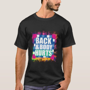 Tie Dye Back Body Hurts Tee Quote Exercise Workout
