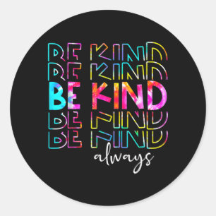 Tie Dye Be Kind Peace Signs Choose Kindness Anti Classic Round Sticker