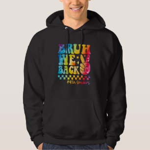 Tie Dye Bruh We Back 4th Graders Back to School Fo Hoodie