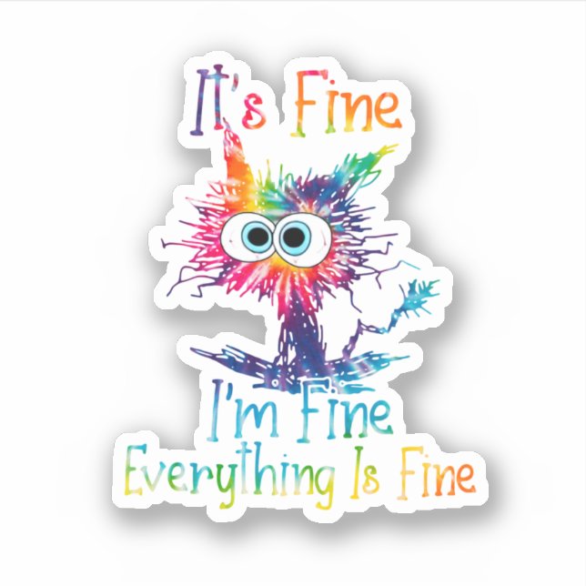 Tie Dye Cat It'S Fine I'M Fine Everything Is Fine (Front)