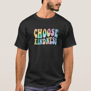 Tie Dye Choose Kindness Be Kind Positive Quote Ins T-Shirt